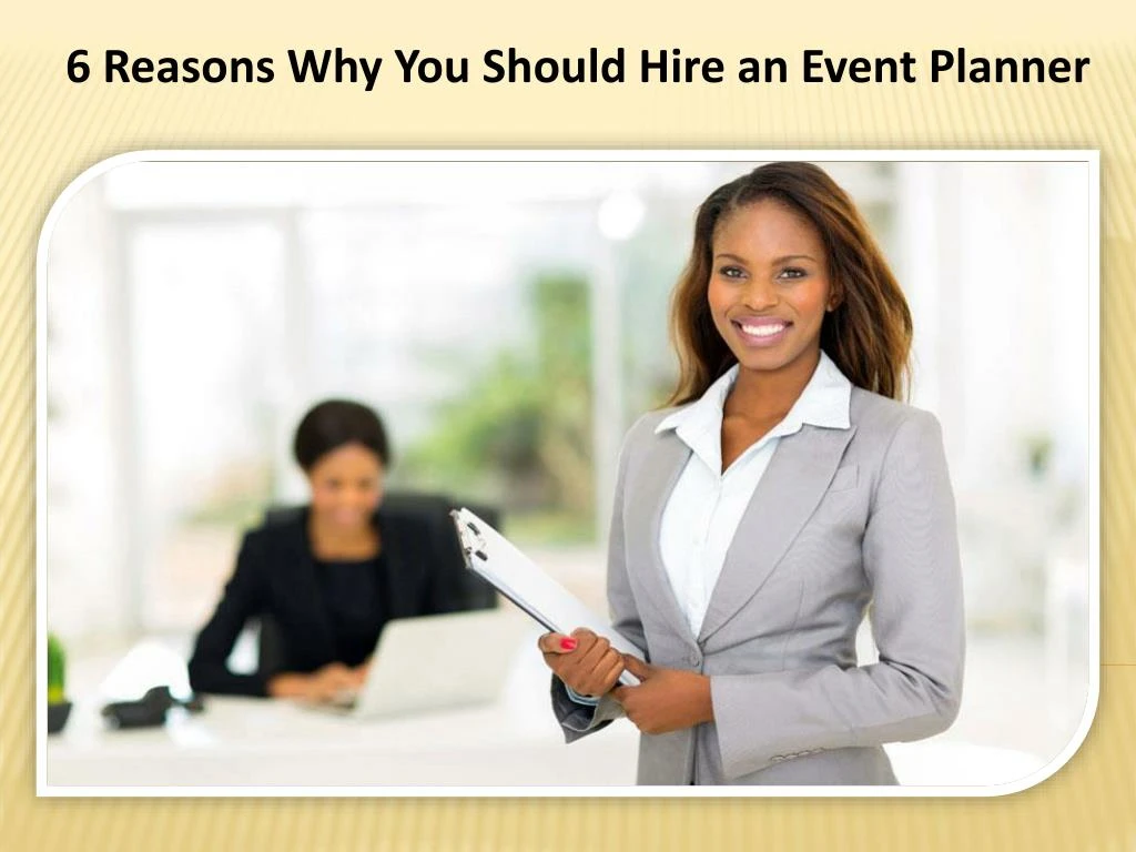6 reasons why you should hire an event planner