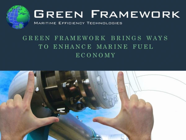 Get the best services to boost the marine fuel economy from green framework