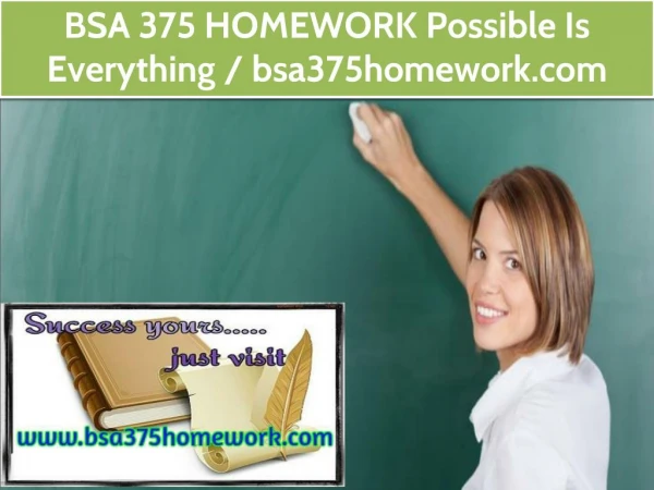 BSA 375 HOMEWORK Possible Is Everything / bsa375homework.com