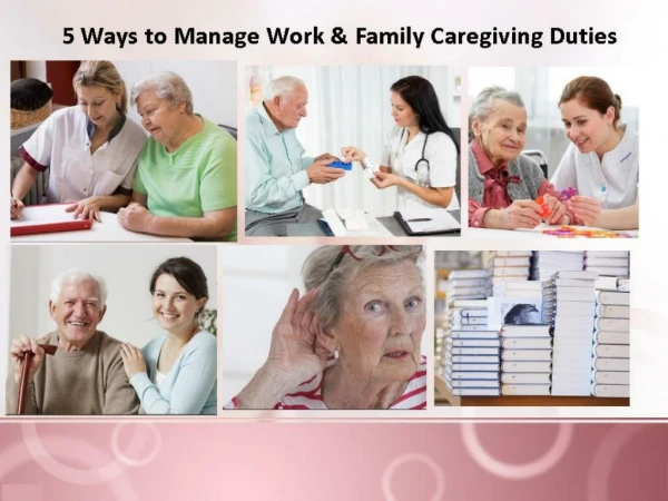 5 Ways to Manage Work & Family Caregiving Duties
