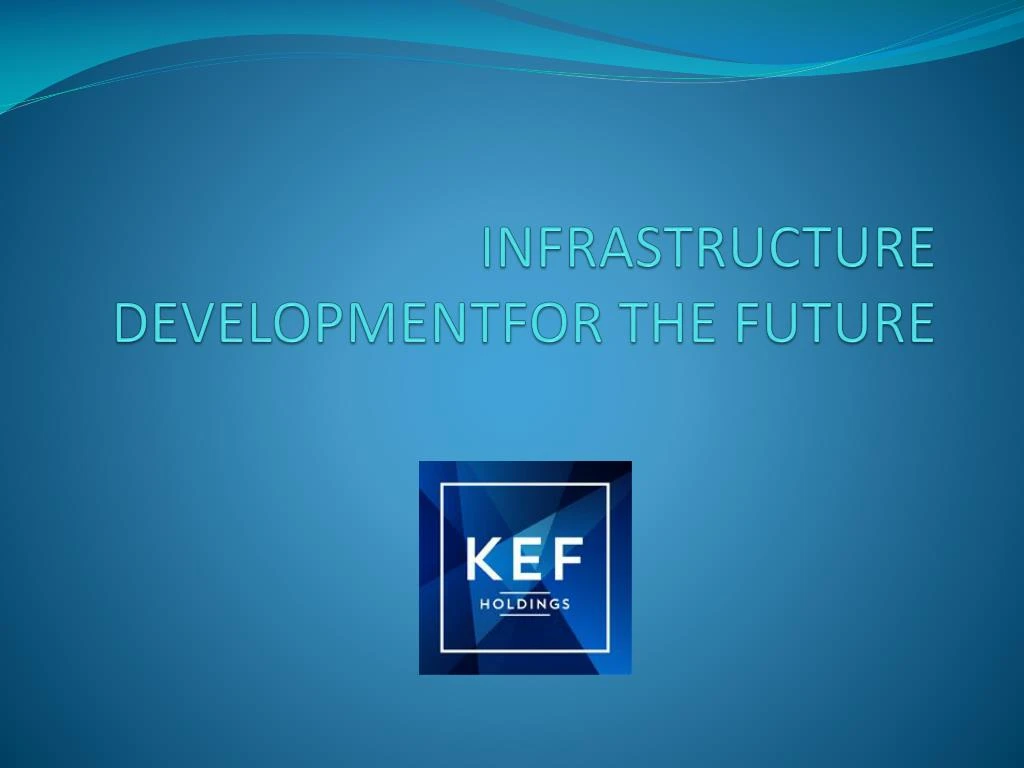 infrastructure developmentfor the future
