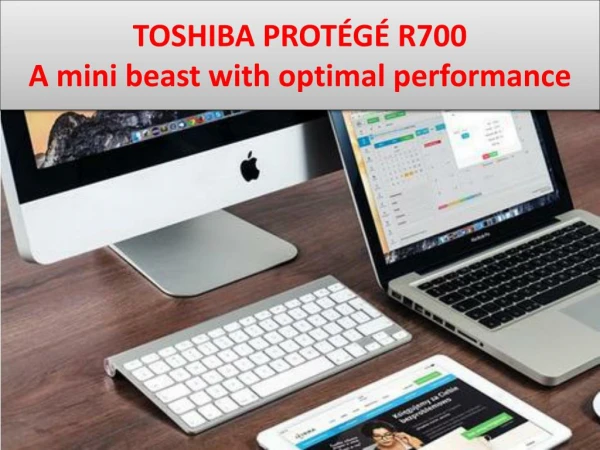 Toshiba Protégé R700 - A mini beast with optimal performance