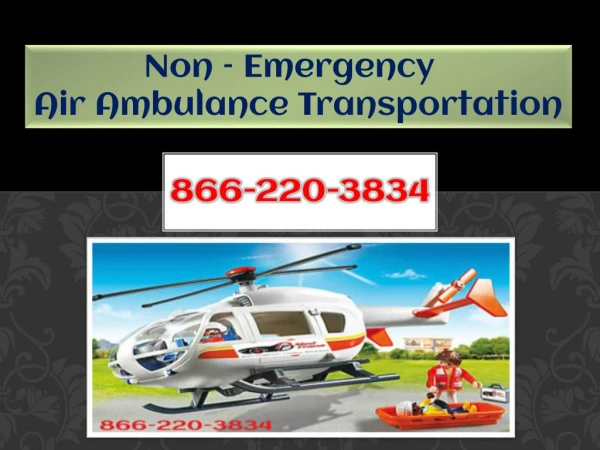 Non-Emergency medical Transport-Let’s Know Who Needs Air Ambulance?