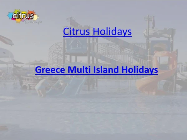 Greece Multi Island Holidays | Travel to Greece - Citrus Holidays