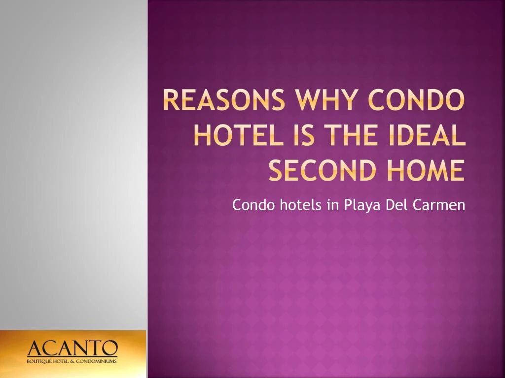 reasons why condo hotel is the ideal second home