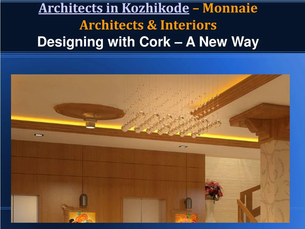architects in kozhikode monnaie architects interiors designing with cork a new way