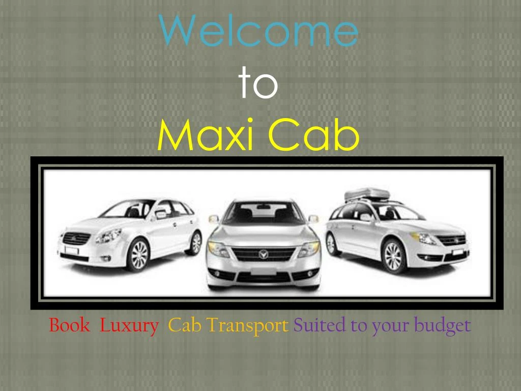 welcome to maxi cab