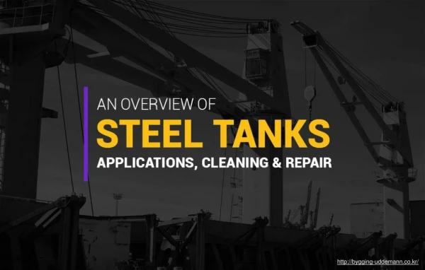 Uses of steel tanks and their cleaning