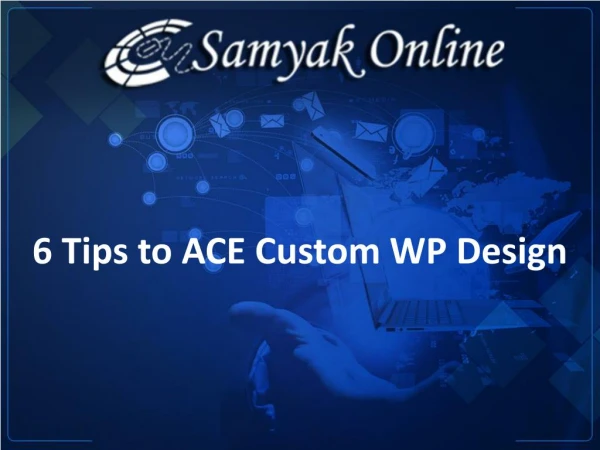 6 Tips to Ace Custom WP Design