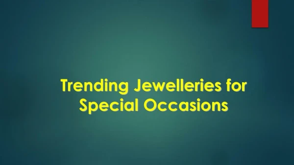 Trending Jewelleries for special occasions