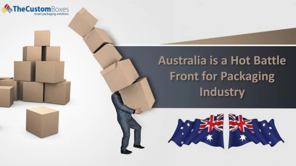 Australia is a Hot Battle Front for Packaging Industry