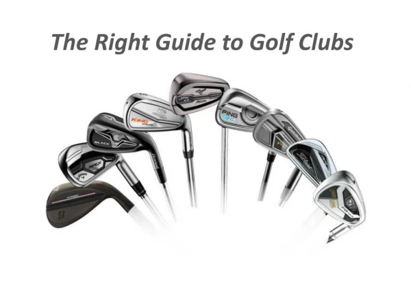 The Right Guide to Golf Clubs