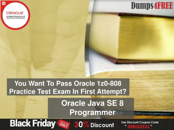 How Can I pass my Oracle 1z0-808 Exam with Dumps4free Free 1z0-808 Dumps