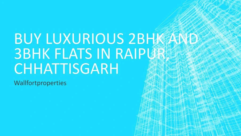 buy luxurious 2bhk and 3bhk flats in raipur chhattisgarh