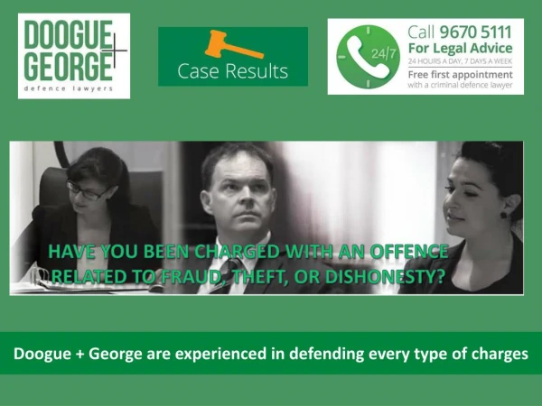 Doogue George are experienced in defending every type of charges