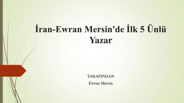 İran -Ewran Mersin'de İlk 5 Ünlü Yazar