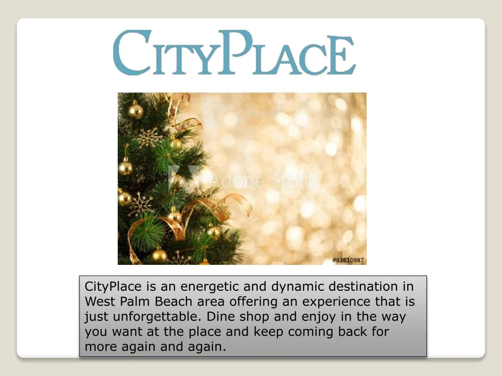 cityplace is an energetic and dynamic destination