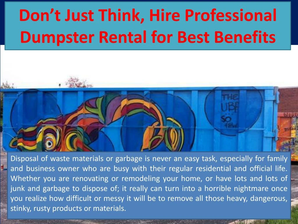 don t just think hire professional dumpster rental for best benefits