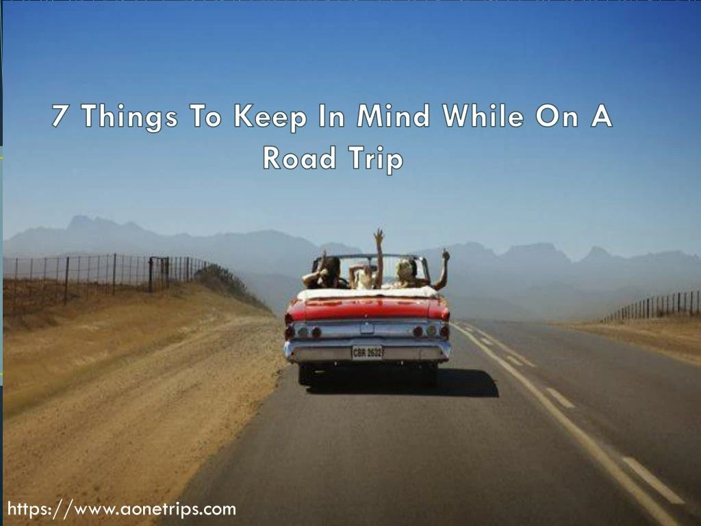 7 things to keep in mind while on a road trip