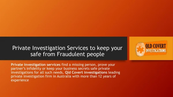 Private investigation services to keep your safe from fraudulent people