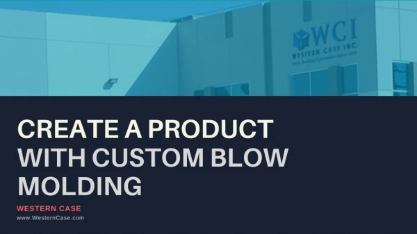 Create A Product With Custom Blow Molding