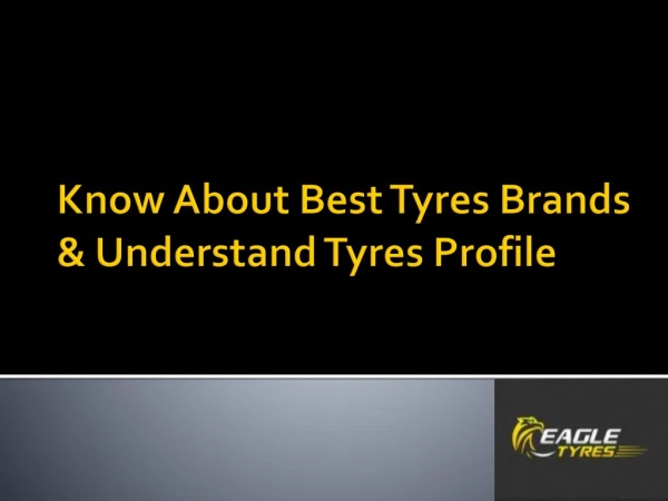 Best Tyres Brands & Understand Tyres Profile And Size