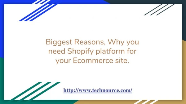 Biggest Reasons Why You Need Shopify Platform For Your Ecommerce Website.