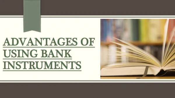 Some Benefits of Using Bank Instruments as Guarantee