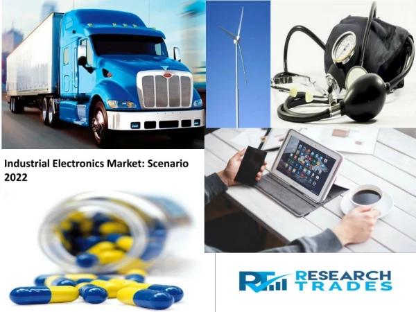 Industrial Electronics Market Growth Analysis towards 2022