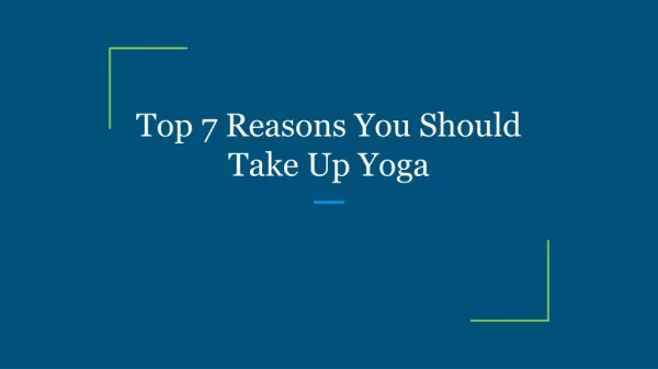 Top 7 Reasons You Should Take Up Yoga