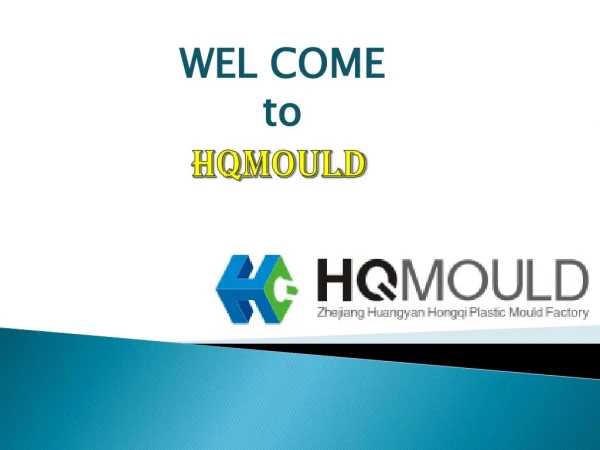 HQ Mould: The Specialized of all Plastic Mould Maker in China