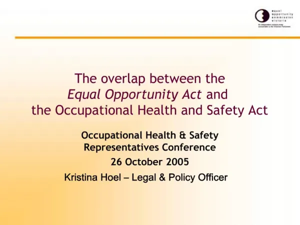 The overlap between the Equal Opportunity Act and the Occupational Health and Safety Act