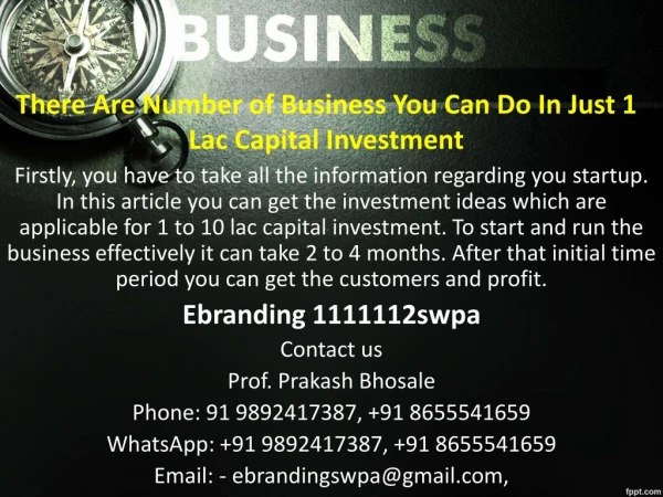 1.There Are Number of Business You Can Do In Just 1 Lac Capital Investment C