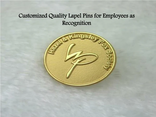 Customized Quality Lapel Pins for Employees as Recognition