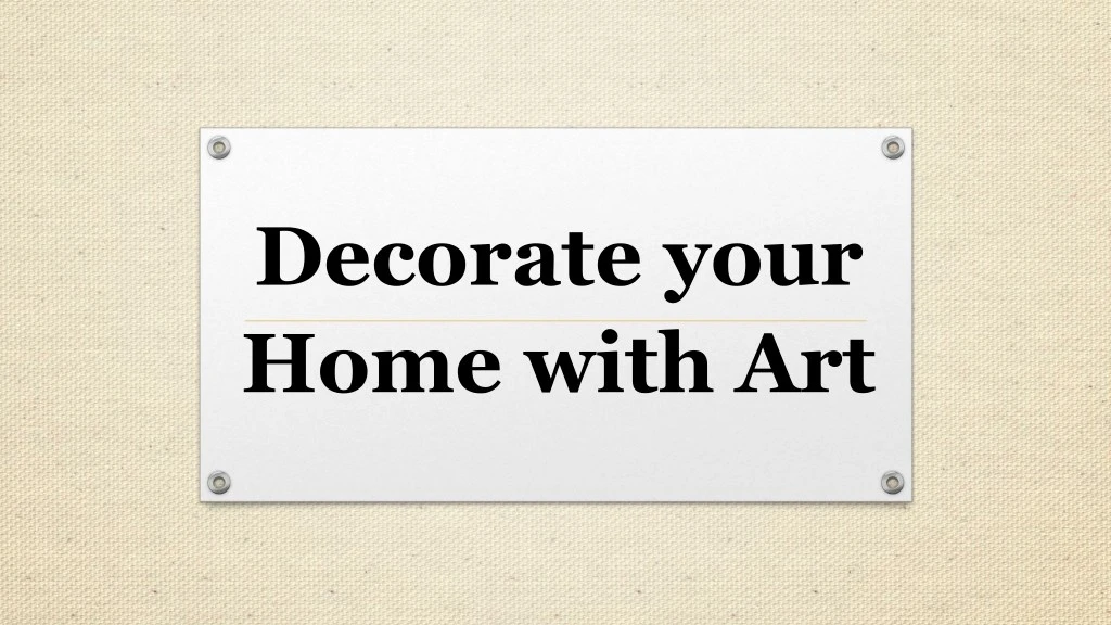 decorate your home with art