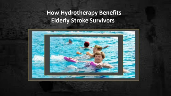 How Hydrotherapy Benefits Elderly Stroke Survivors
