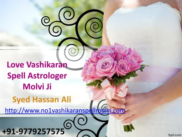 Love vashikaran spell astrologer - 91-9779257575
