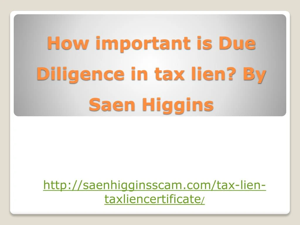 how important is due diligence in tax lien by saen higgins