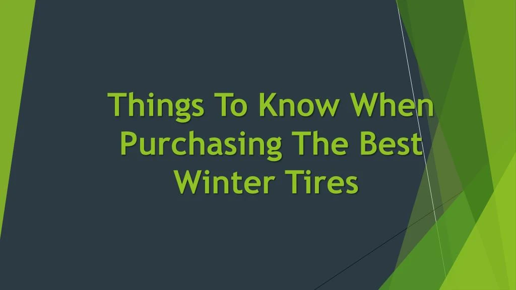 things to know when purchasing the best winter tires