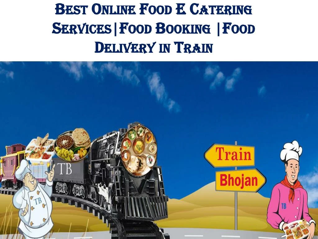 best online food e catering services food booking food delivery in train