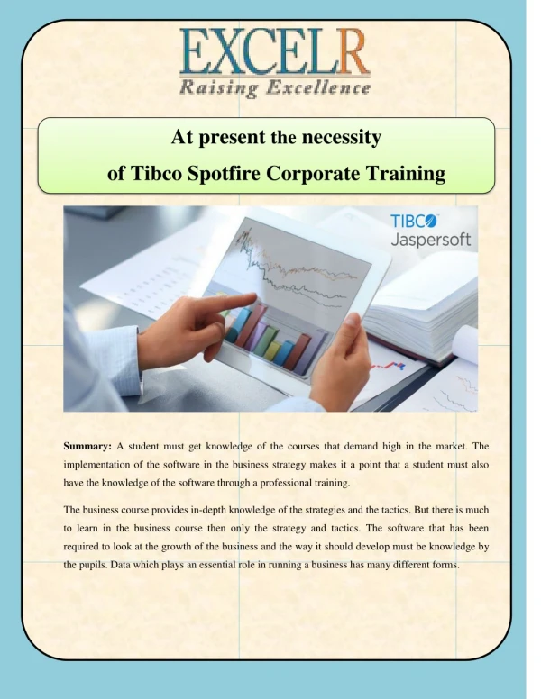 At present the necessity of Tibco Spotfire Corporate Training