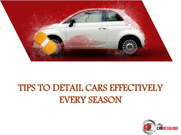 Tips To Detail Cars Effectively Every Season