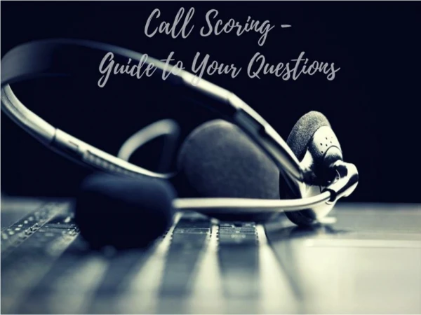 Call Scoring Help Contact Center to Increase Business Revenue