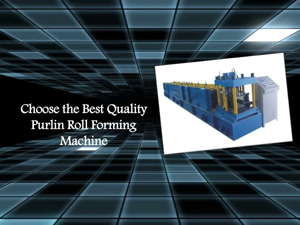 choose the best quality purlin roll forming