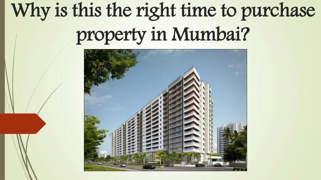why is this the right time to purchase property in mumbai