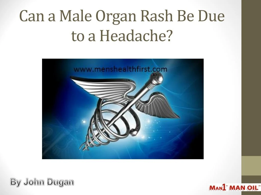 can a male organ rash be due to a headache