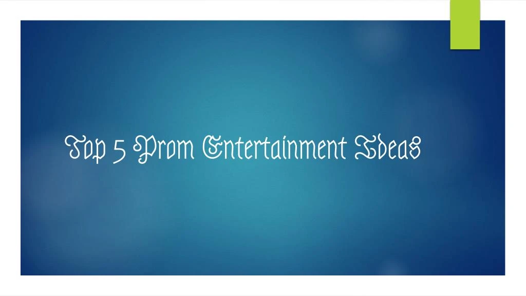 top 5 prom entertainment ideas