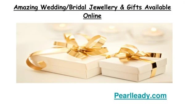 Amazing Wedding/Bridal Jewellery And Gifts Available Online