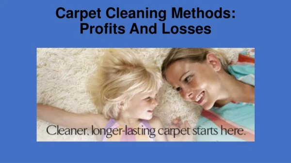 Carpet Cleaning Methods: Profits And Losses