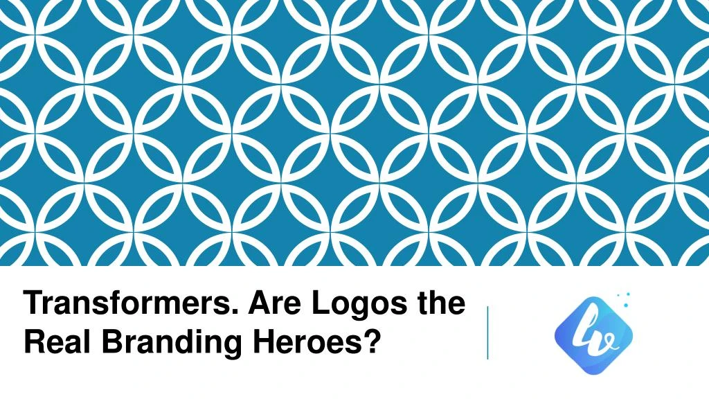 transformers are logos the real branding heroes